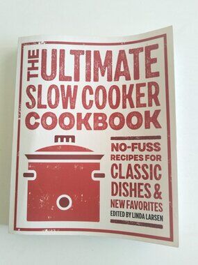 The Ultimate Slow Cooker Cookbook: No-Fuss Recipes by Linda Larsen